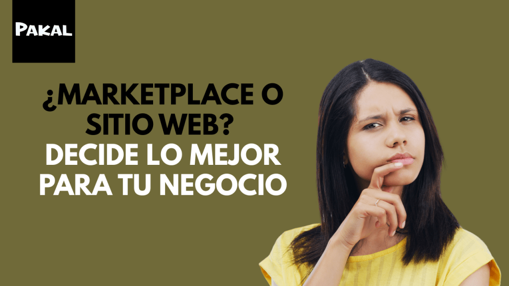 ¿Necesito un sitio web si ya vendo por&nbsp;marketplaces?