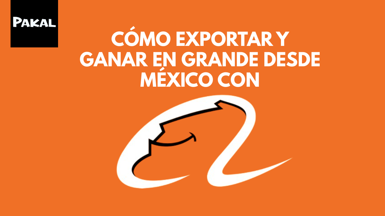 Alibaba.com para fabricantes: cómo exportar y ganar en grande desde México