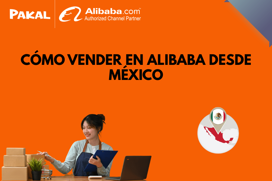 Guía Paso a Paso: Cómo Vender en Alibaba desde México y Exportar a Todo el Mundo