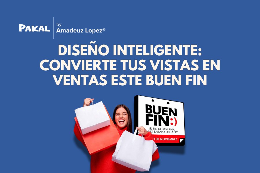 Diseño Inteligente: Convierte tus Vistas en Ventas este Buen Fin