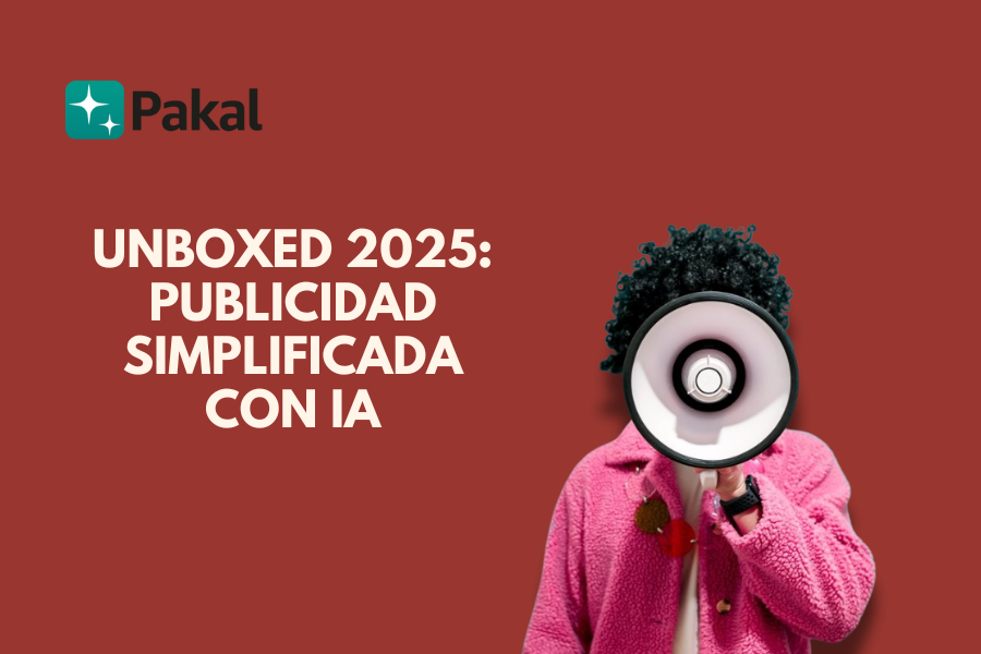 Publicidad simplificada con IA en unBoxed 2025