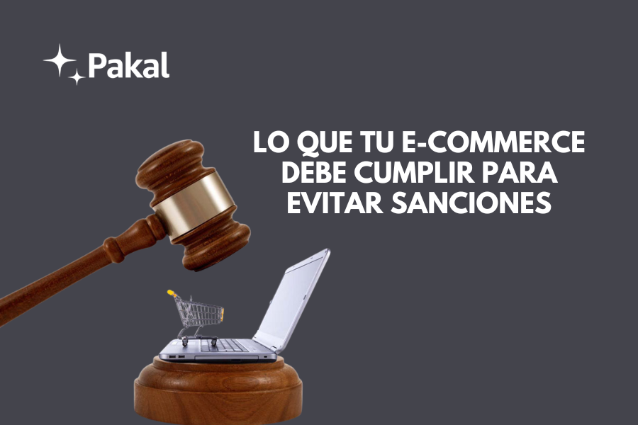 Lo que tu e-commerce debe cumplir para evitar sanciones